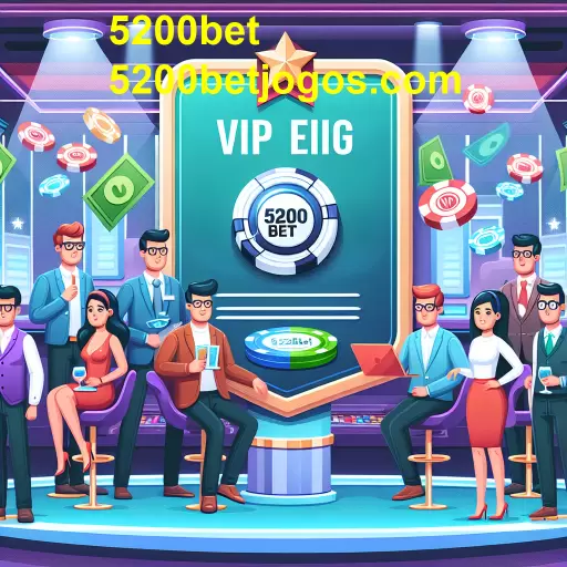 Descubra o Programa VIP do 5200bet: Vantagens e Exclusividades para Jogadores